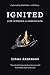 IGNITED: Guide to Personal and Shared Healing
