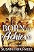 Born to Achieve (Born #3)