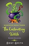 The Enchanting Witch (Rosewood, #3)