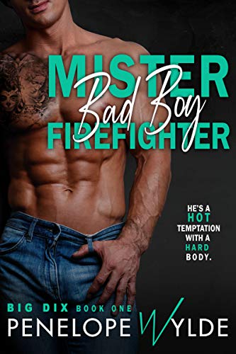 Mister Bad Boy Firefighter (Big Dix #1)