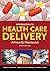 Introduction to Health Care Delivery (book): .
