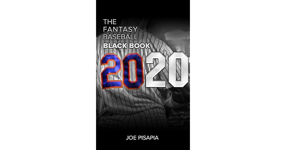 The Fantasy Baseball Black Book 2020 by Joe Pisapia