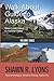 Walk About Guide To Alaska by Shawn Lyons