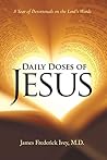 Daily Doses of Jesus: A Year of Devotionals on the Lord’s Words