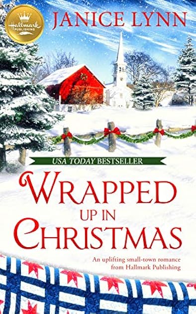 Wrapped Up In Christmas: An uplifting small-town romance from Hallmark Publishing