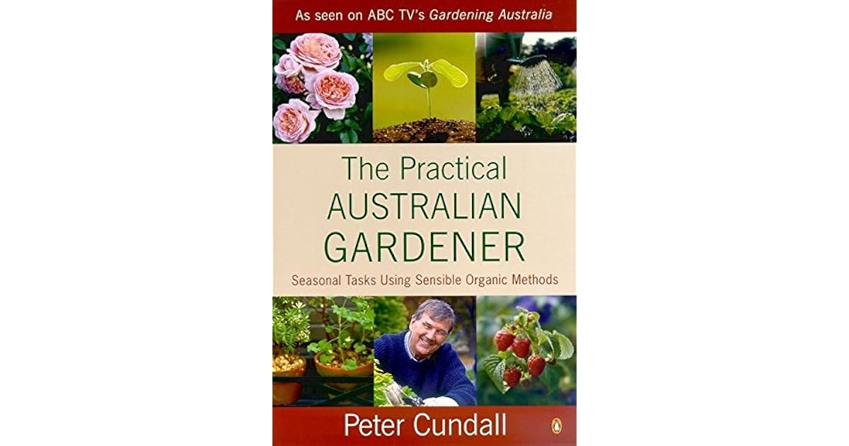 Seasonal Tasks For The Practical Australian Gardener by Peter Cundall