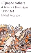 Mourir à Montségur 1230-1244