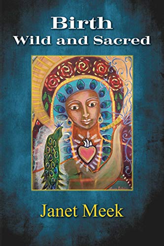 Birth Wild and Sacred