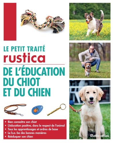 Le petit traité Rustica de l'éducation du chiot et du chien (Hardcover)