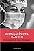 Biografia Del Cancer (Spanish Edition)