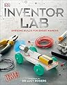Inventor Lab: Awesome Builds for Smart Makers (DK Activity Lab) Inventor Lab: Awesome Builds for Smart Makers (DK Activity Lab)
