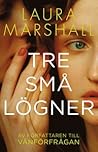 Tre små lögner by Laura  Marshall