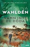 Nämn inte de döda (Darwindeckare, #1)