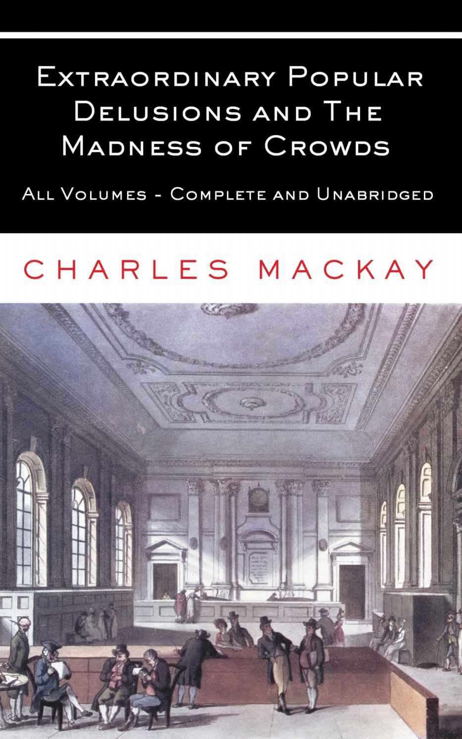 Extraordinary Popular Delusions and the Madness of Crowds