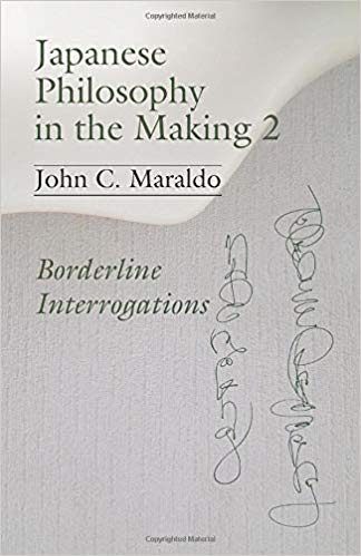 Japanese Philosophy in the Making 2: Borderline Interrogations (Studies in Japanese Philosophy)