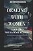 Dealing With Women The Lack...