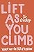 Lift as You Climb: Women and the Art of Ambition