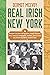 Real Irish New York: A Rogu...
