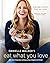 Danielle Walker's Eat What You Love: Everyday Comfort Food You Crave; Gluten-Free, Dairy-Free, and Paleo Recipes