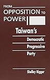 From Opposition to Power: Taiwan's Democratic Progressive Party
