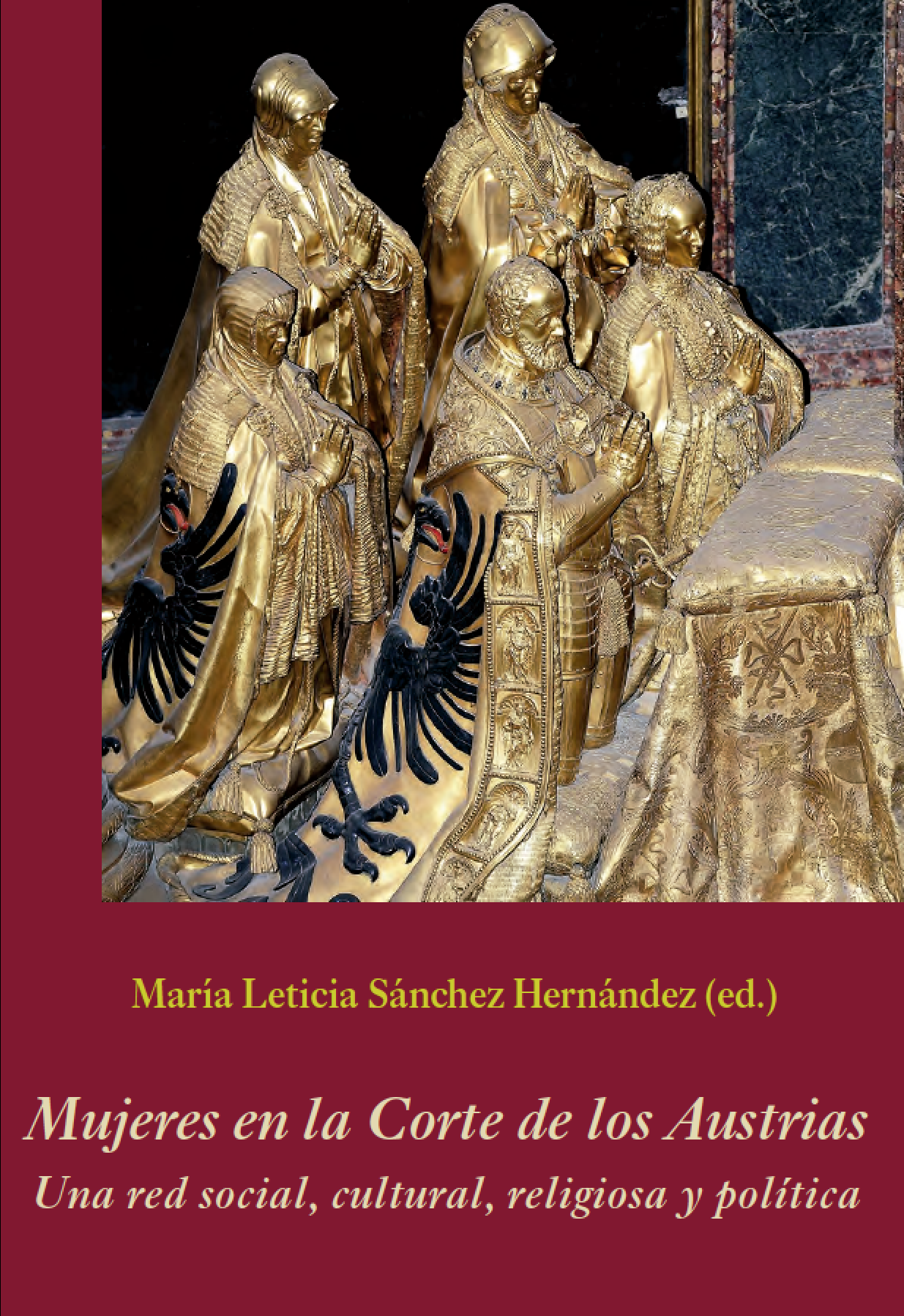 Mujeres en la Corte de los Austrias. Una red social, cultural, religiosa y política