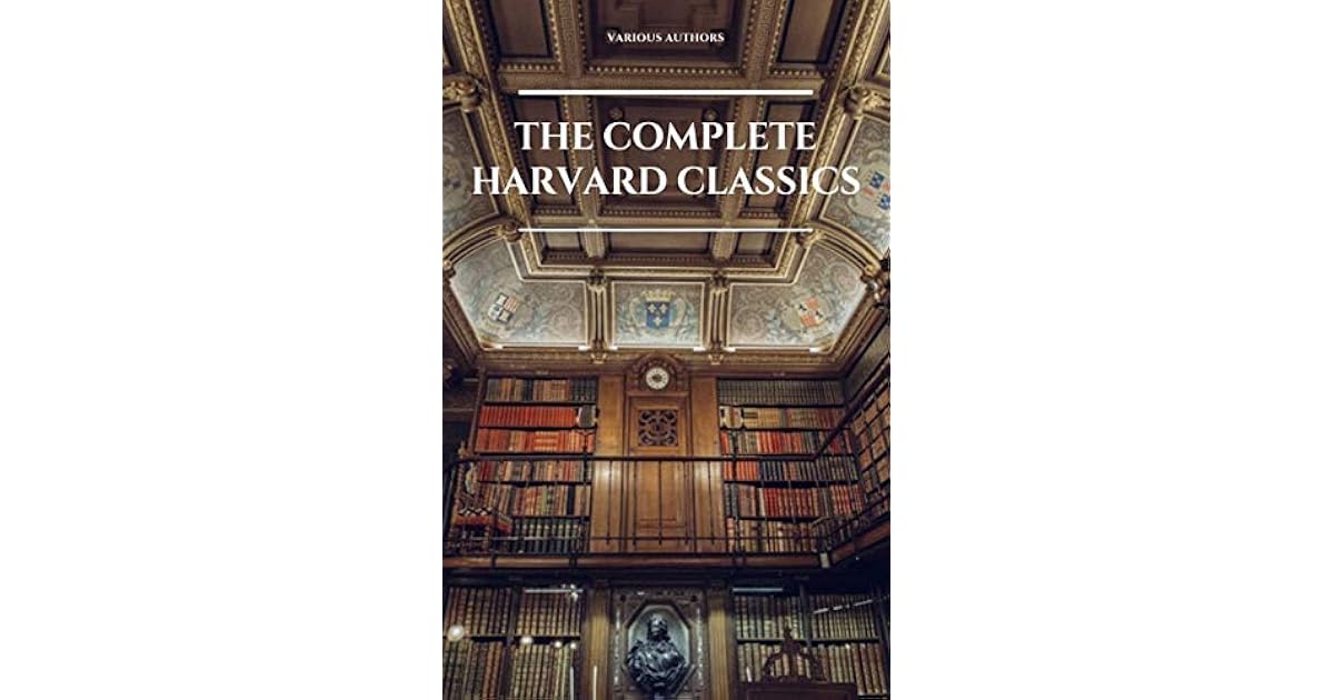 The Complete Harvard Classics by Charles William Eliot