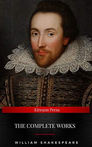The Complete Works of William Shakespeare: The Complete Works of William Shakespeare