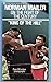 King of the Hill: Norman Mailer on the Fight of the Century