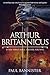 Arthur Britannicus (Forgotten Empire Book 1)
