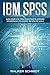 IBM SPSS: Guía Completa Par...