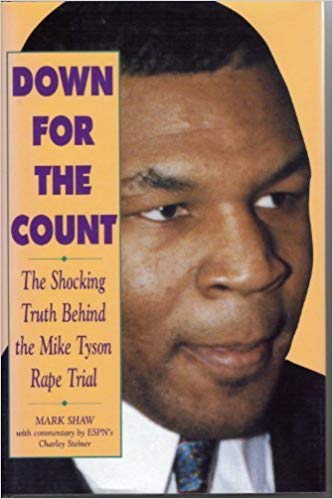 Down for the Count: The Shocking Truth Behind the Mike Tyson Rape Trial (Hardcover)