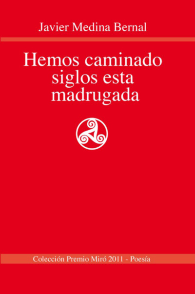 Hemos caminado siglos esta madrugada