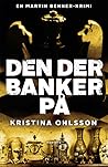Den der banker på by Kristina Ohlsson