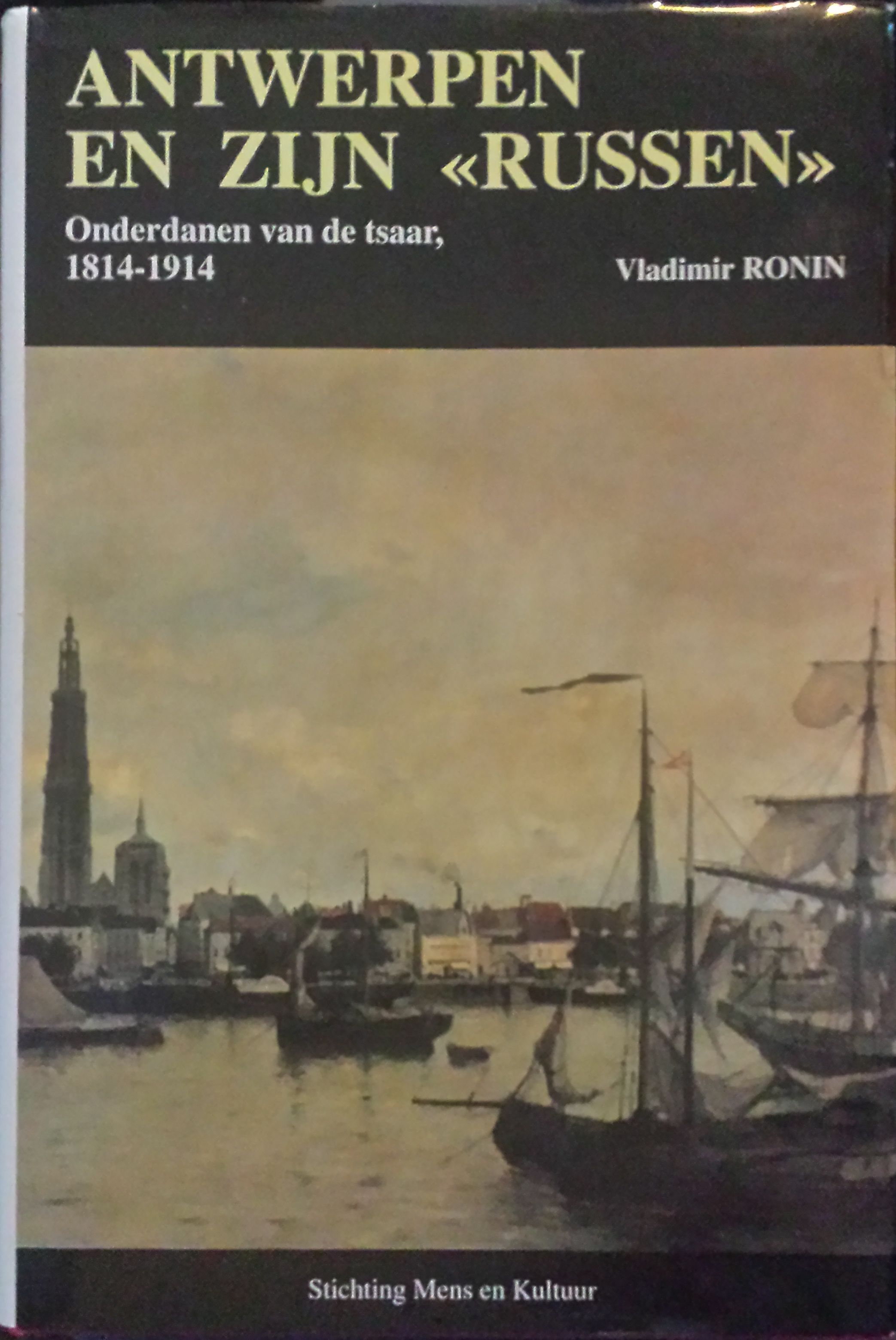 Antwerpen en zijn Russen: onderdanen van de tsaar 1814 - 1914