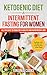 Ketogenic Diet and Intermit...