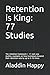 Retention is King: The retention framework + 77 real case studies, examples on how businesses boosted their retention rate by up to 5-70 times