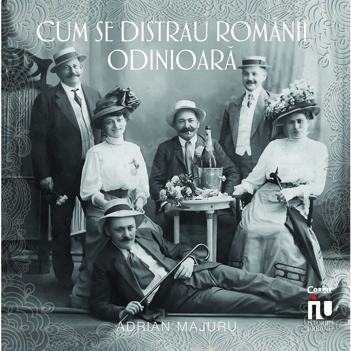 Cum se distrau românii odinioară (Hardcover)