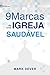 Nove Marcas de uma Igreja Saudavel