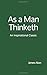 As a Man Thinketh (An Inspirational Classic): By James Allen