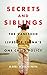 Secrets and Siblings: The Vanished Lives of Chinas One Child Policy