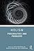 Holism: Possibilities and Problems (Philosophy and Psychoanalysis)