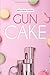 Gun Cake - L'intégrale (Gun Cake, #1-2)