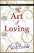 The Art of Loving