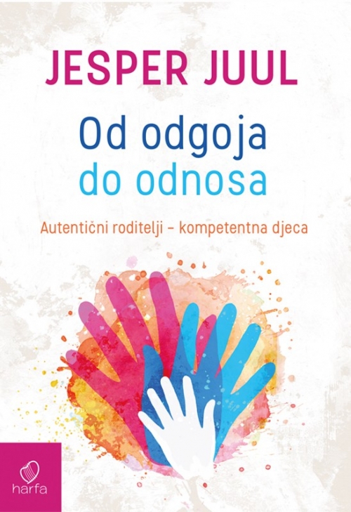 Od Odgoja do odnosa: Autentični roditelji - kompetentna djeca