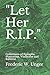 "Let Her R.I.P.": Collectio...