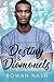 Destiny & Diamonds (Be Mine...