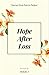 Hope After Loss: Journey fr...