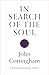 In Search of the Soul: A Philosophical Essay