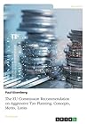 The EU Commission Recommendation on Aggressive Tax Planning. Concepts, Merits, Limits