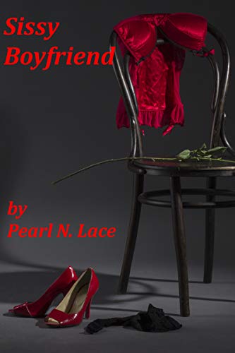 Sissy Boyfriend 1 (Sissy Story Book 4)